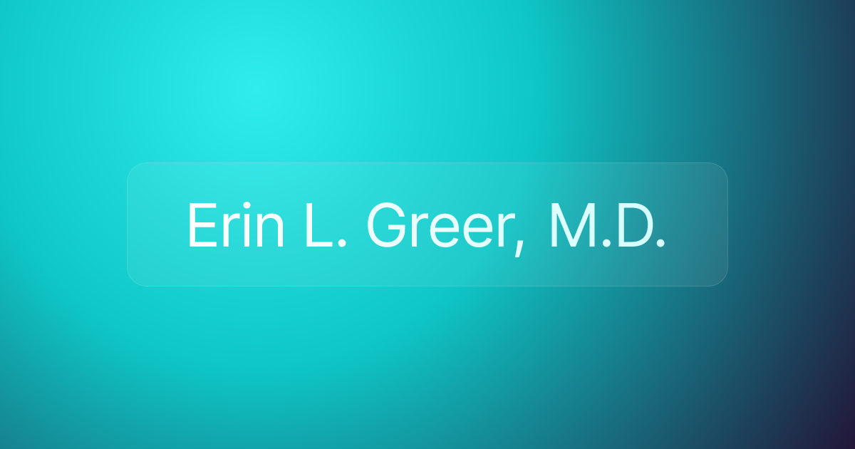 Erin L. Greer, M.D.