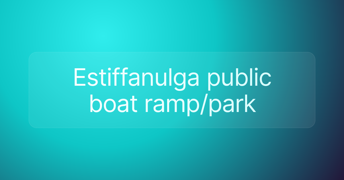 Estiffanulga public boat ramp/park