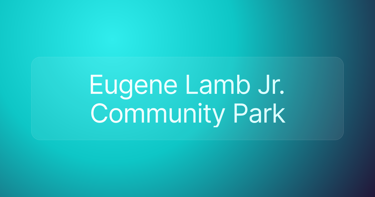 Eugene Lamb Jr. Community Park