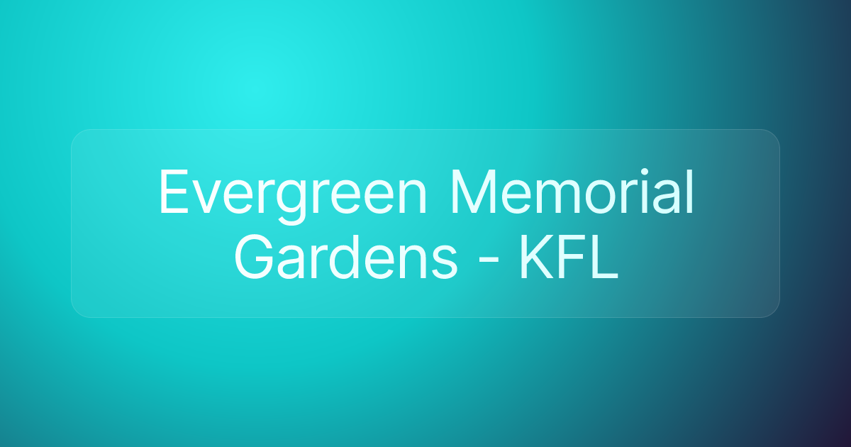 Evergreen Memorial Gardens - KFL