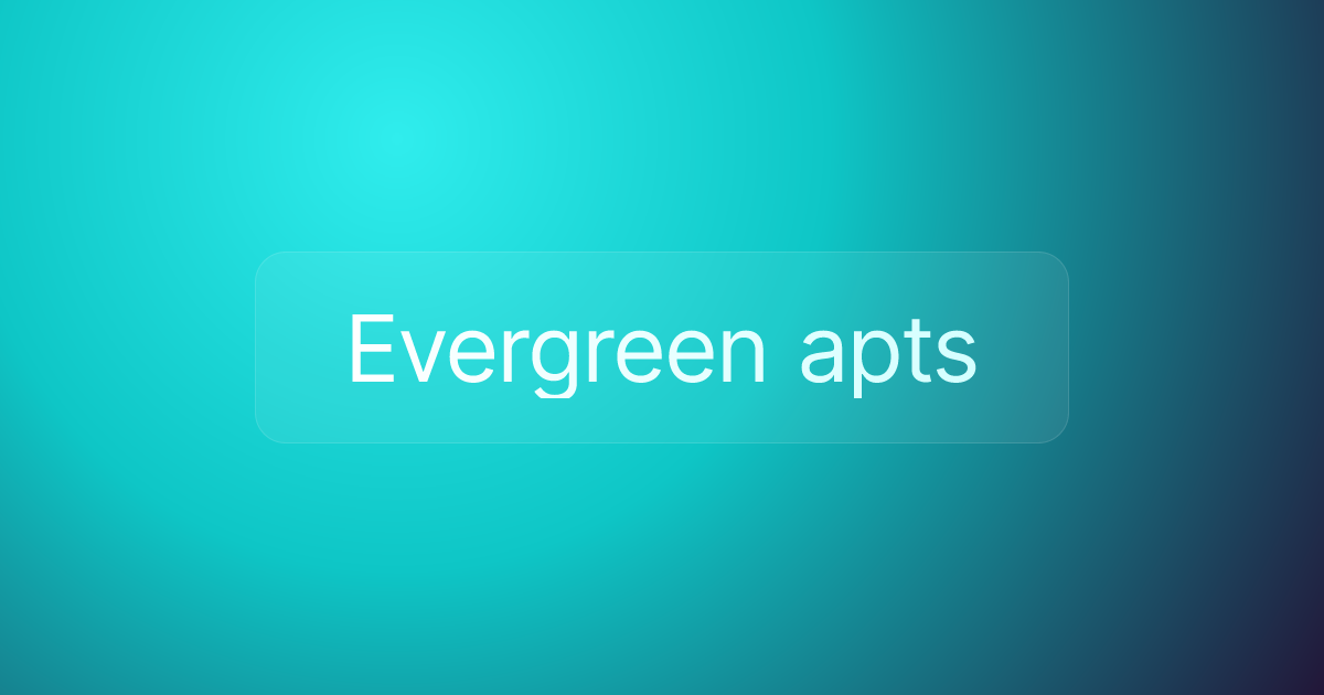 Evergreen apts