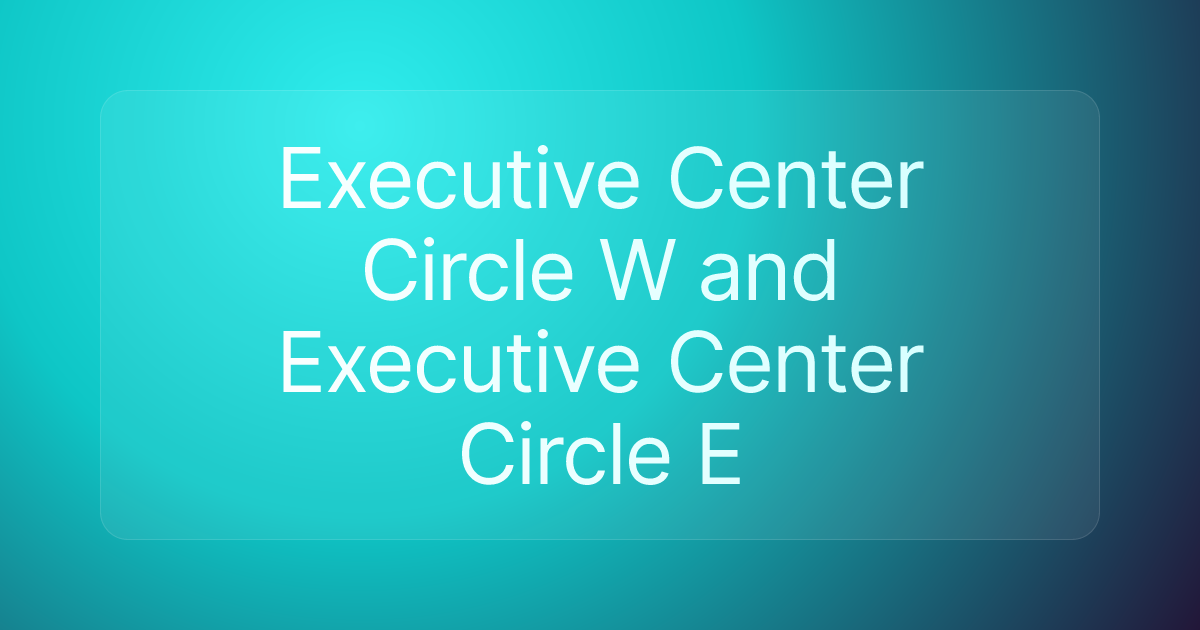 Executive Center Circle W and Executive Center Circle E