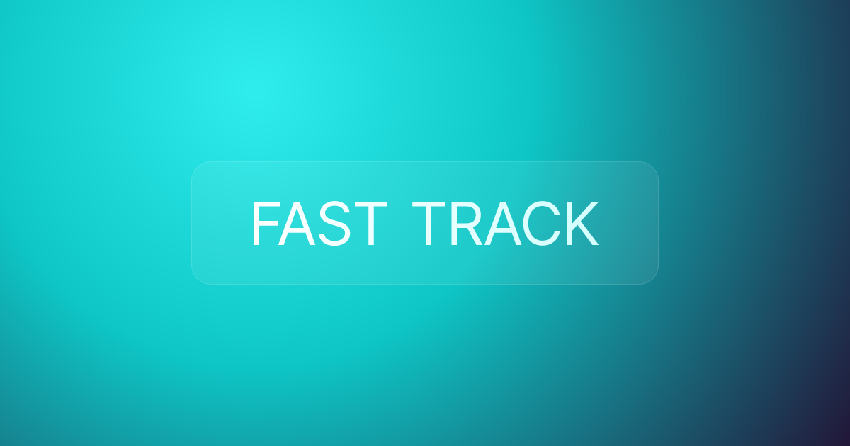 FAST TRACK