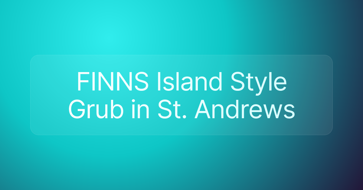 FINNS Island Style Grub in St. Andrews