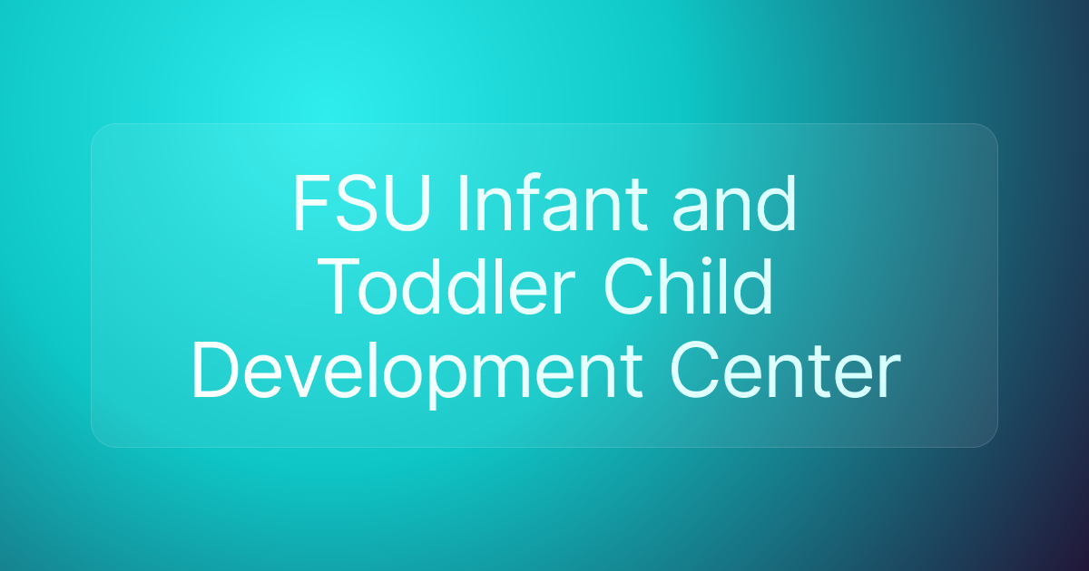 FSU Infant and Toddler Child Development Center