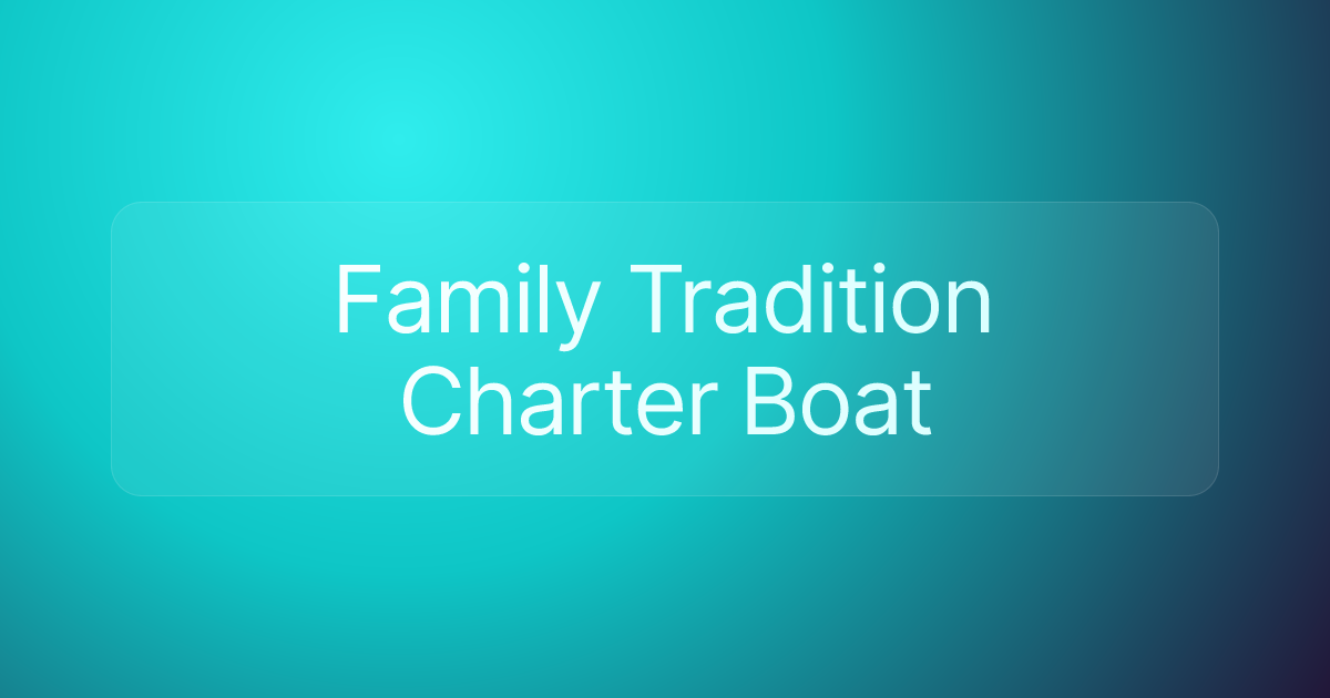 Family Tradition Charter Boat