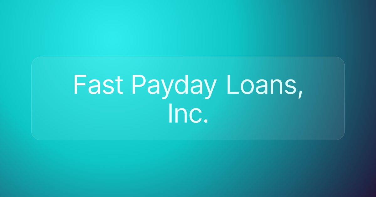 Fast Payday Loans, Inc.