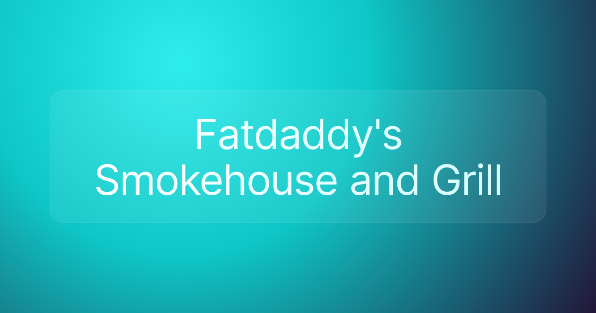 Fatdaddy's Smokehouse and Grill