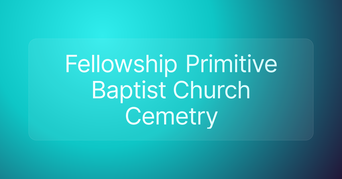 Fellowship Primitive Baptist Church Cemetry