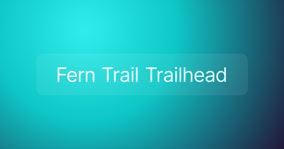 Fern Trail Trailhead