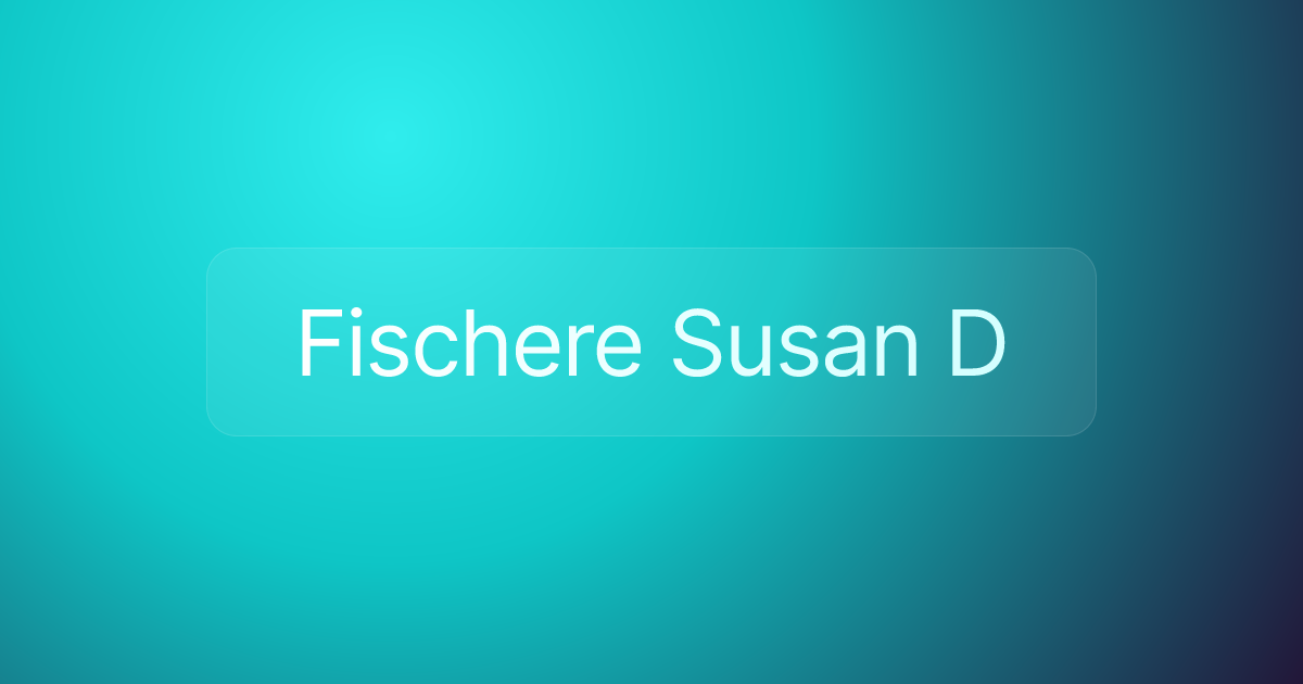 Fischere Susan D