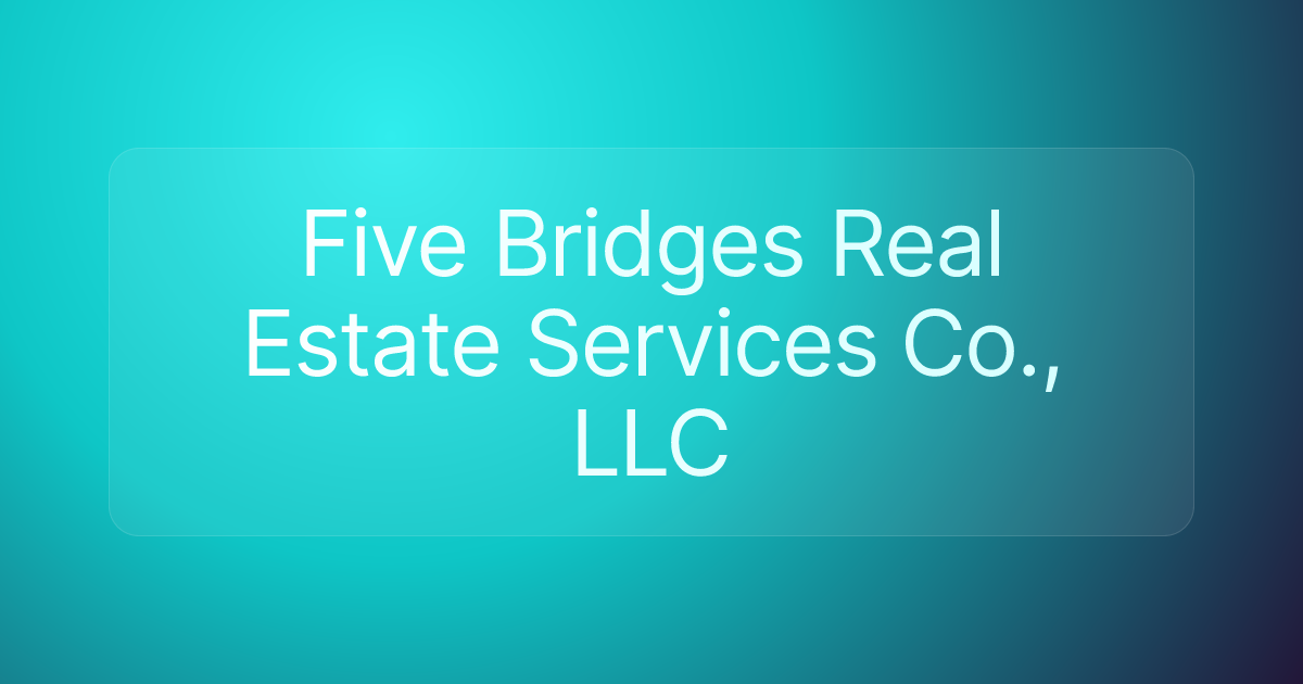 Five Bridges Real Estate Services Co., LLC