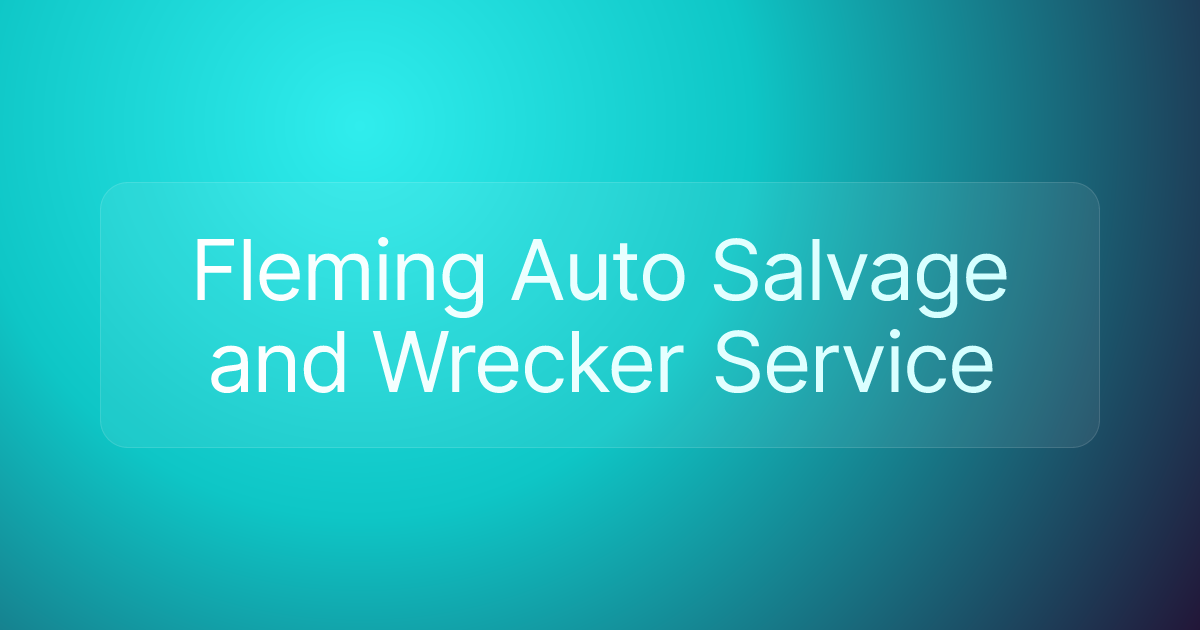 Fleming Auto Salvage and Wrecker Service