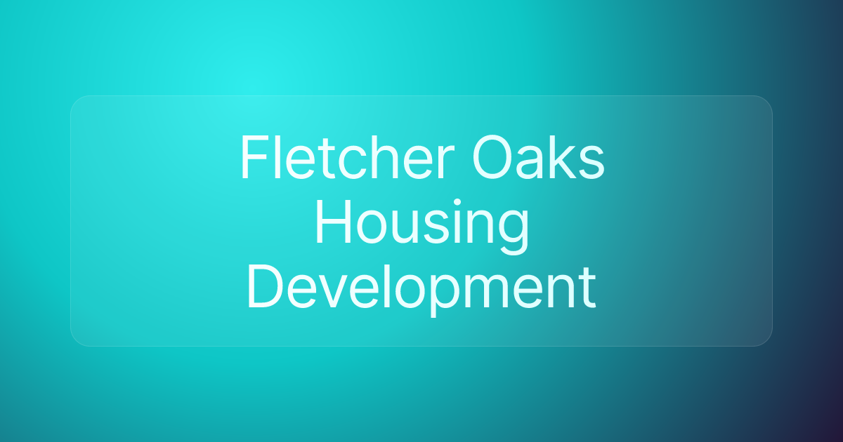 Fletcher Oaks Housing Development