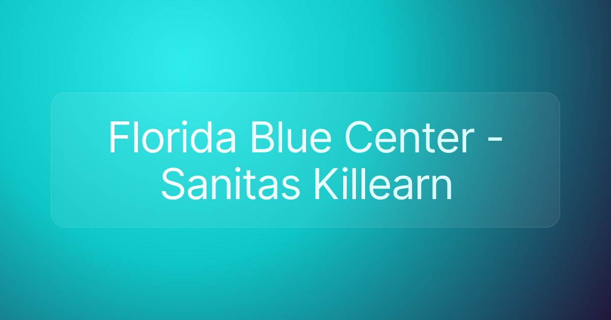 Florida Blue Center - Sanitas Killearn