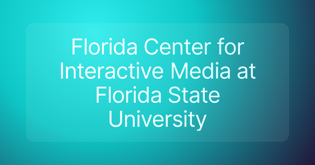 Florida Center for Interactive Media at Florida State University