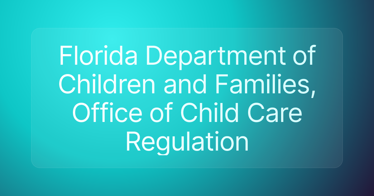 Florida Department of Children and Families, Office of Child Care Regulation