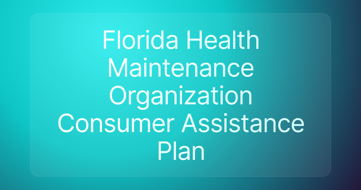 Florida Health Maintenance Organization Consumer Assistance Plan