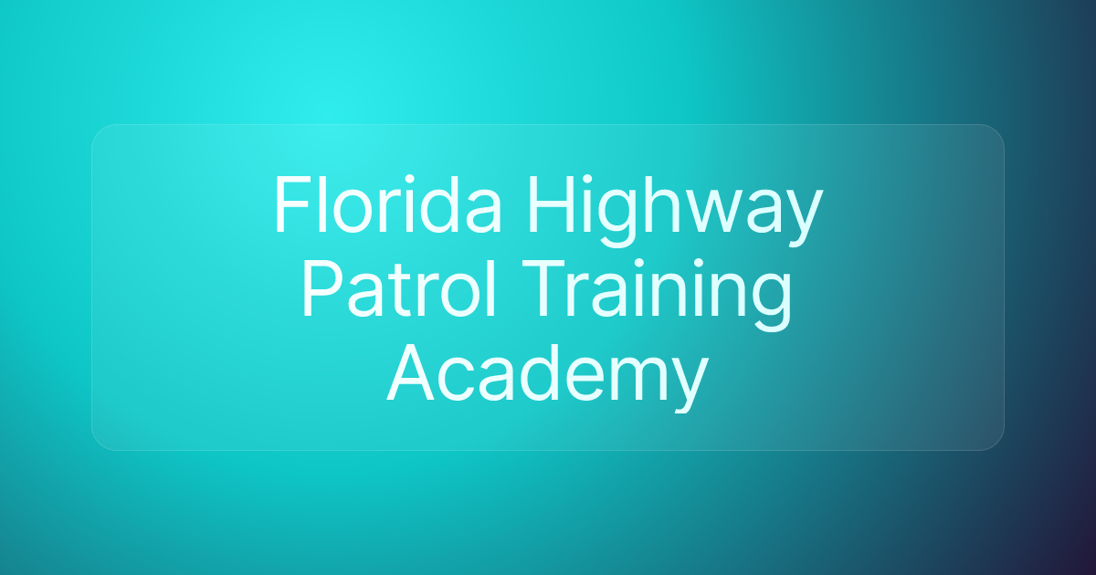Florida Highway Patrol Training Academy