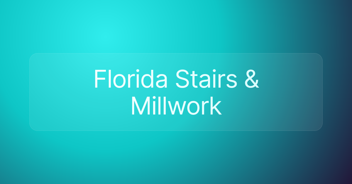 Florida Stairs & Millwork