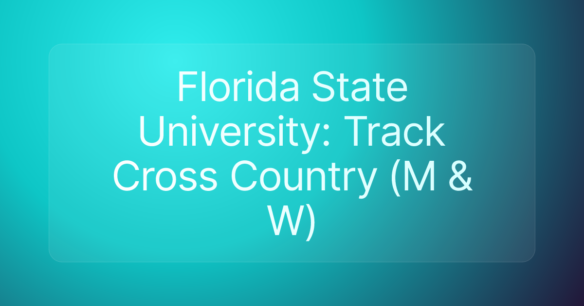 Florida State University: Track Cross Country (M & W)