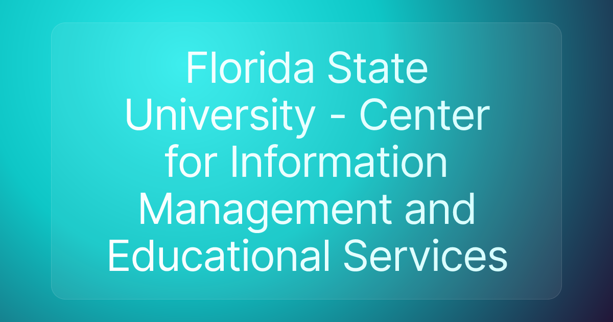 Florida State University - Center for Information Management and Educational Services