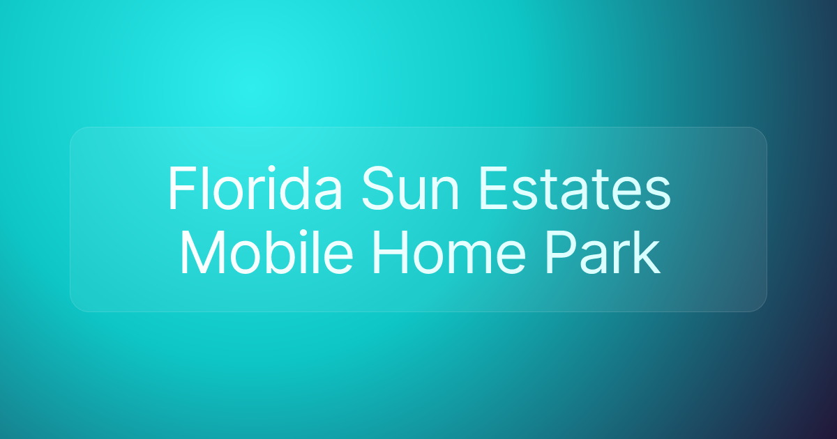 Florida Sun Estates Mobile Home Park