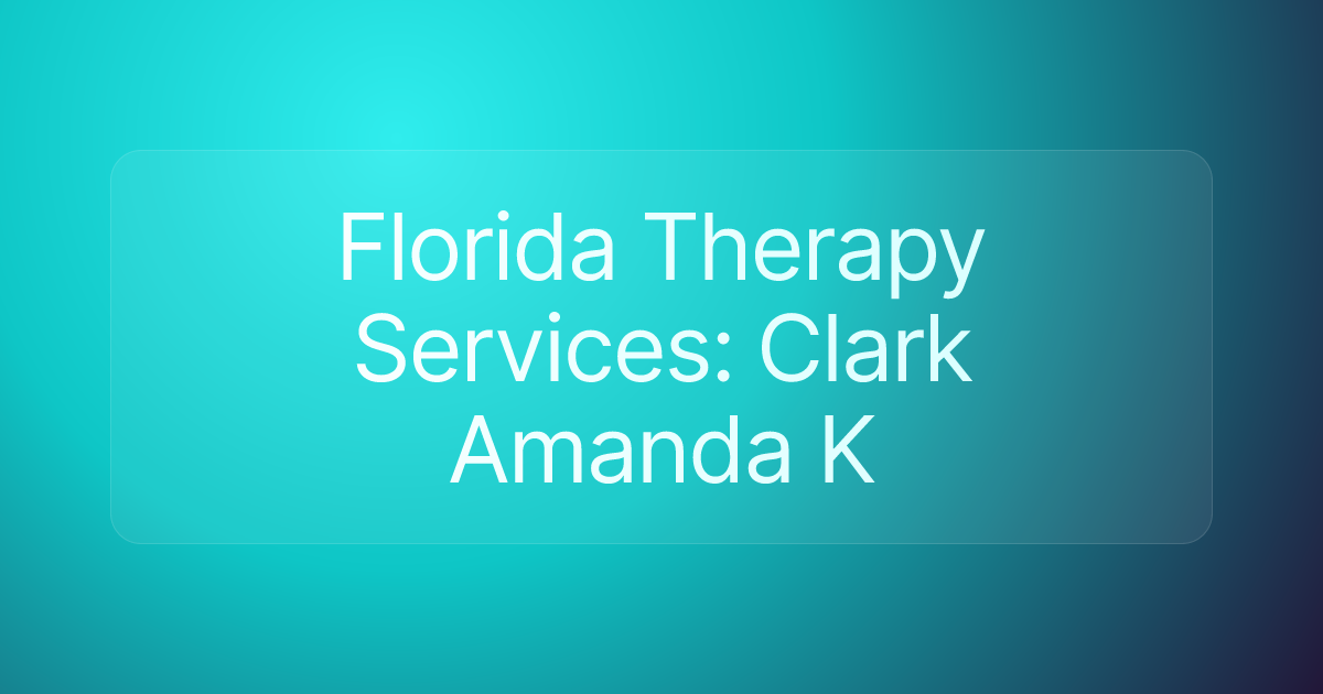 Florida Therapy Services: Clark Amanda K