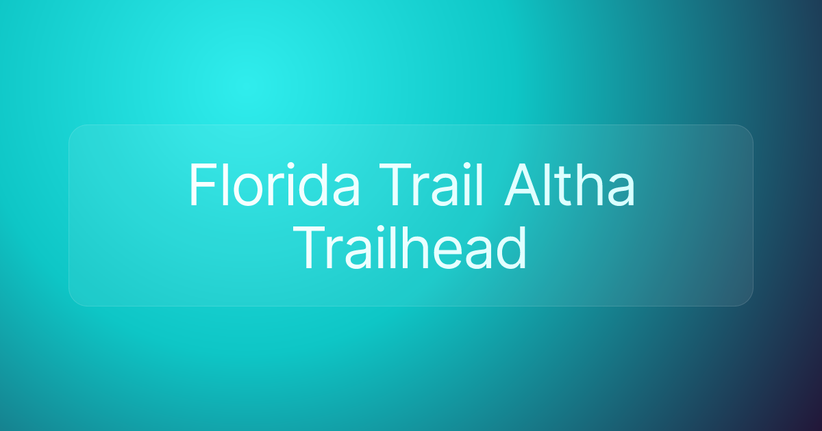 Florida Trail Altha Trailhead