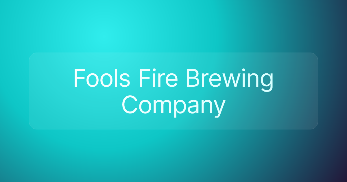 Fools Fire Brewing Company