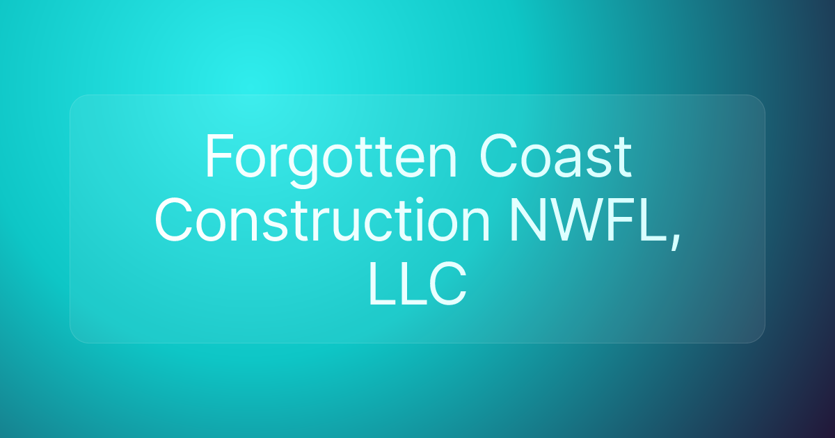 Forgotten Coast Construction NWFL, LLC
