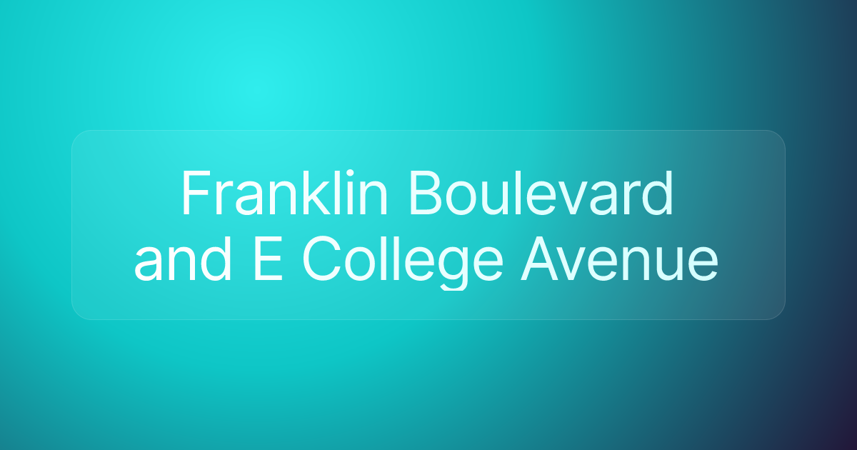 Franklin Boulevard and E College Avenue