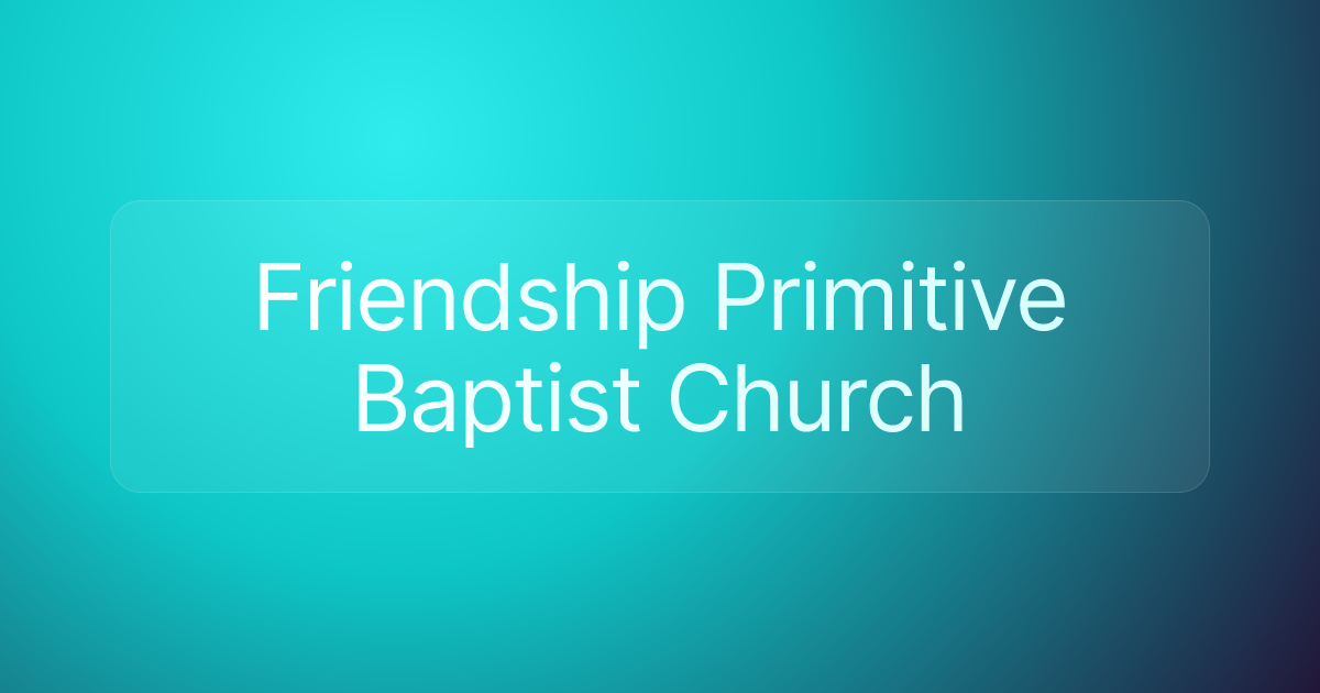 Friendship Primitive Baptist Church