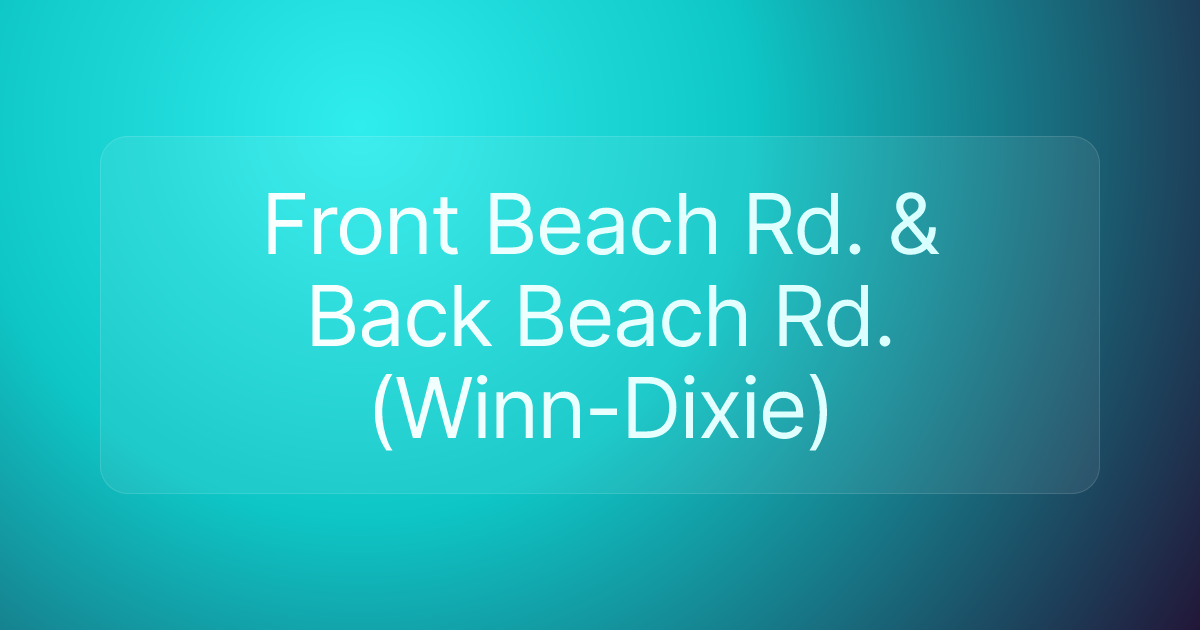 Front Beach Rd. & Back Beach Rd. (Winn-Dixie)