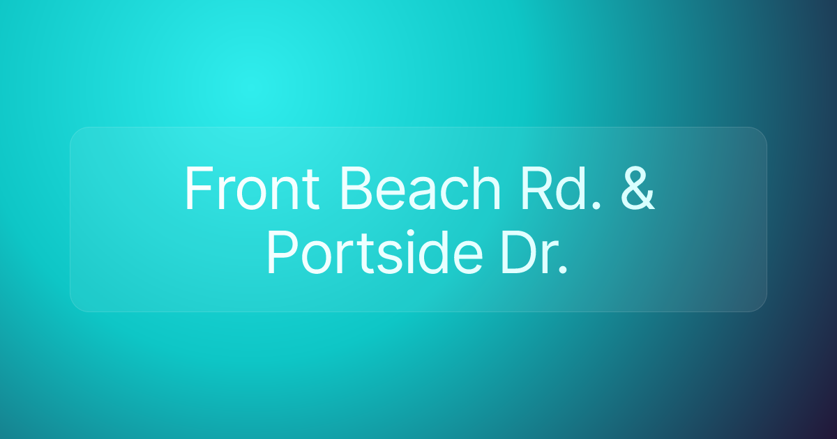 Front Beach Rd. & Portside Dr.