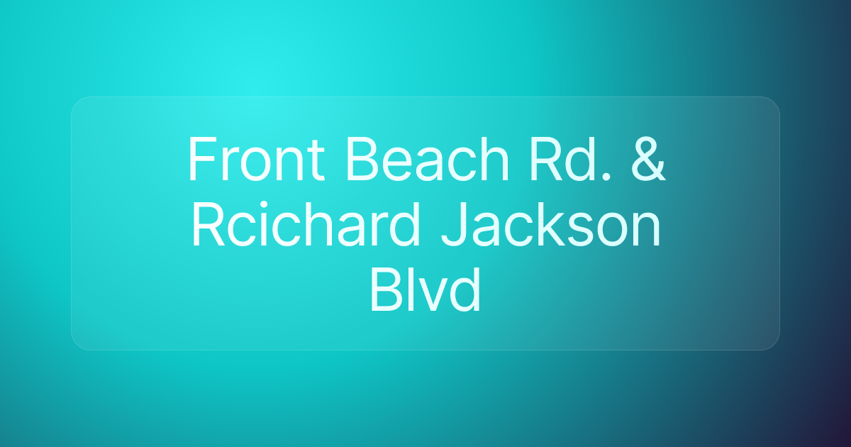 Front Beach Rd. & Rcichard Jackson Blvd