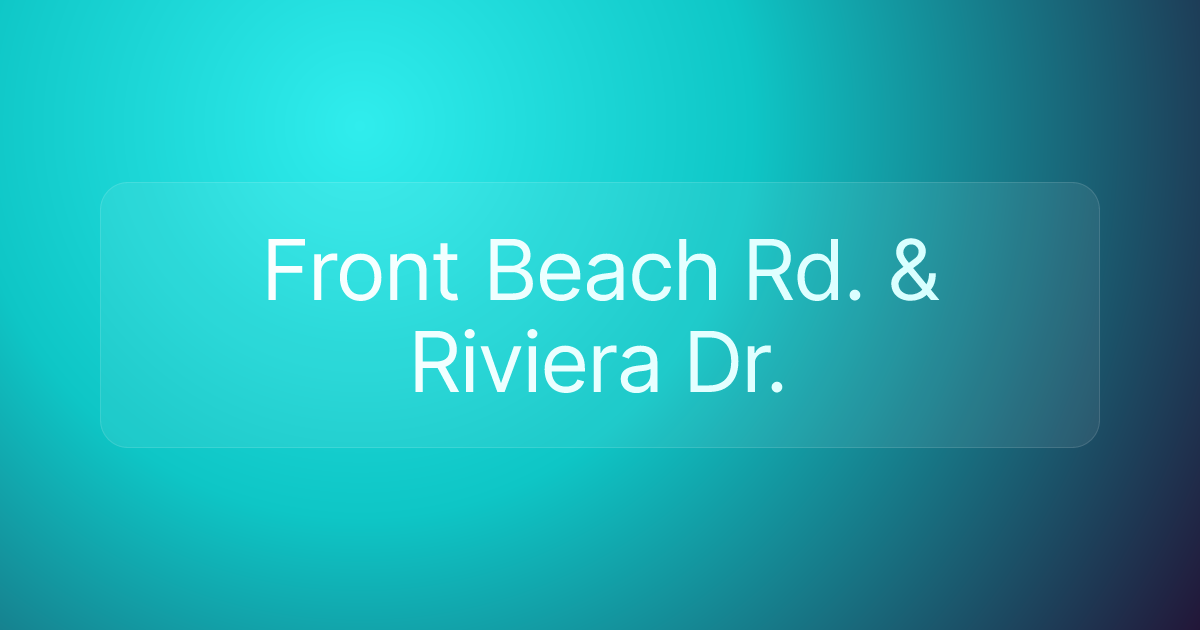 Front Beach Rd. & Riviera Dr.