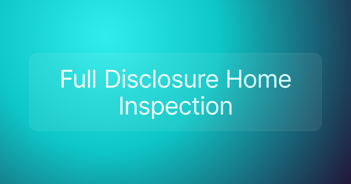 Full Disclosure Home Inspection