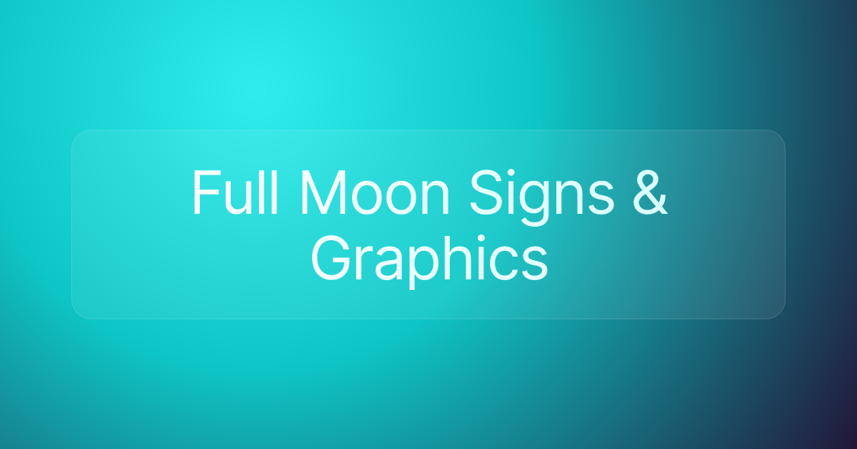 Full Moon Signs & Graphics