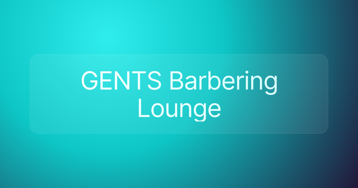 GENTS Barbering Lounge