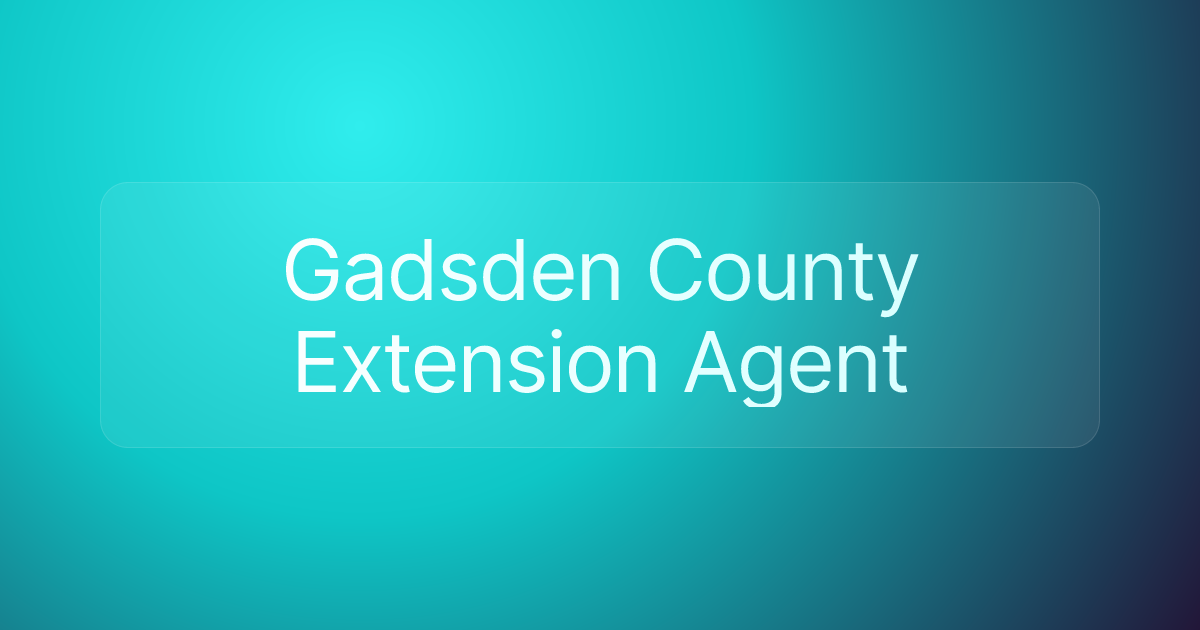 Gadsden County Extension Agent