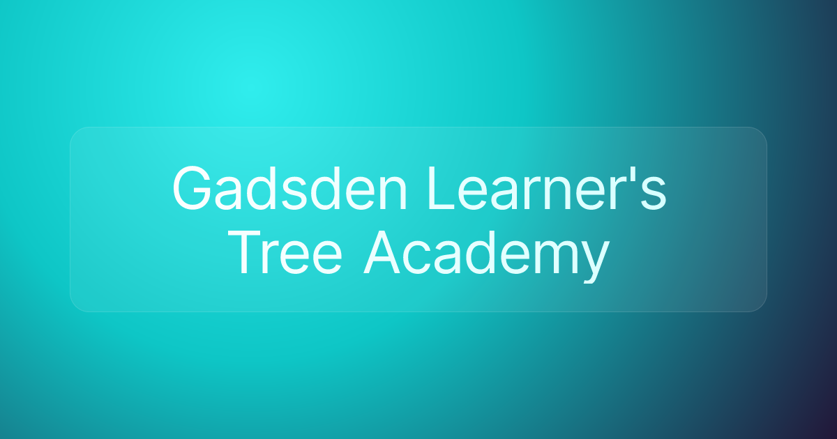 Gadsden Learner's Tree Academy