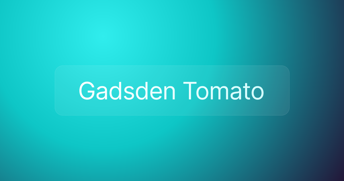 Gadsden Tomato