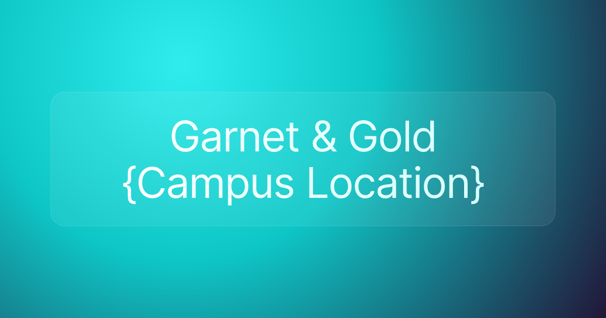 Garnet & Gold {Campus Location}