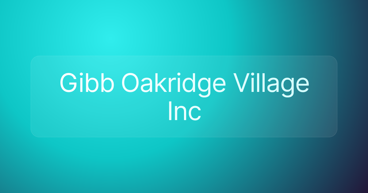 Gibb Oakridge Village Inc