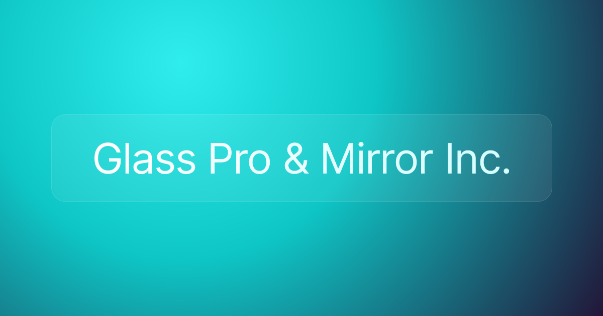 Glass Pro & Mirror Inc.