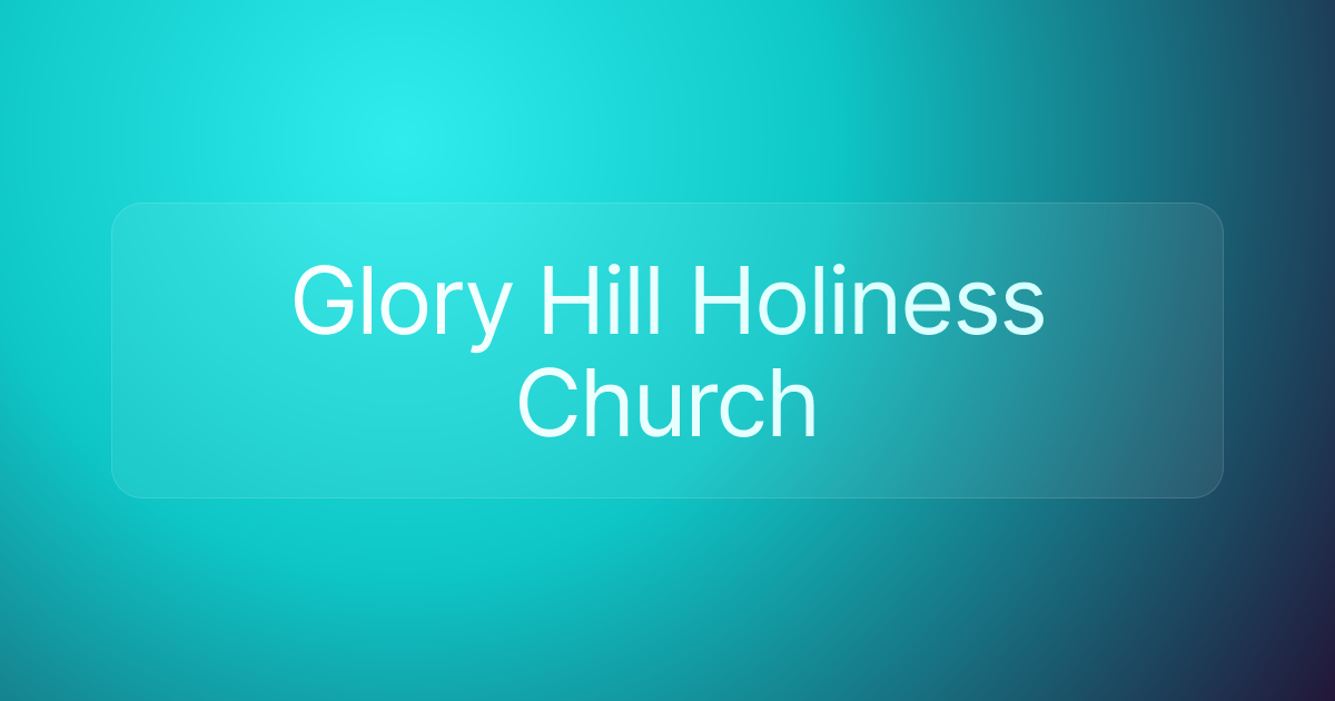 Glory Hill Holiness Church