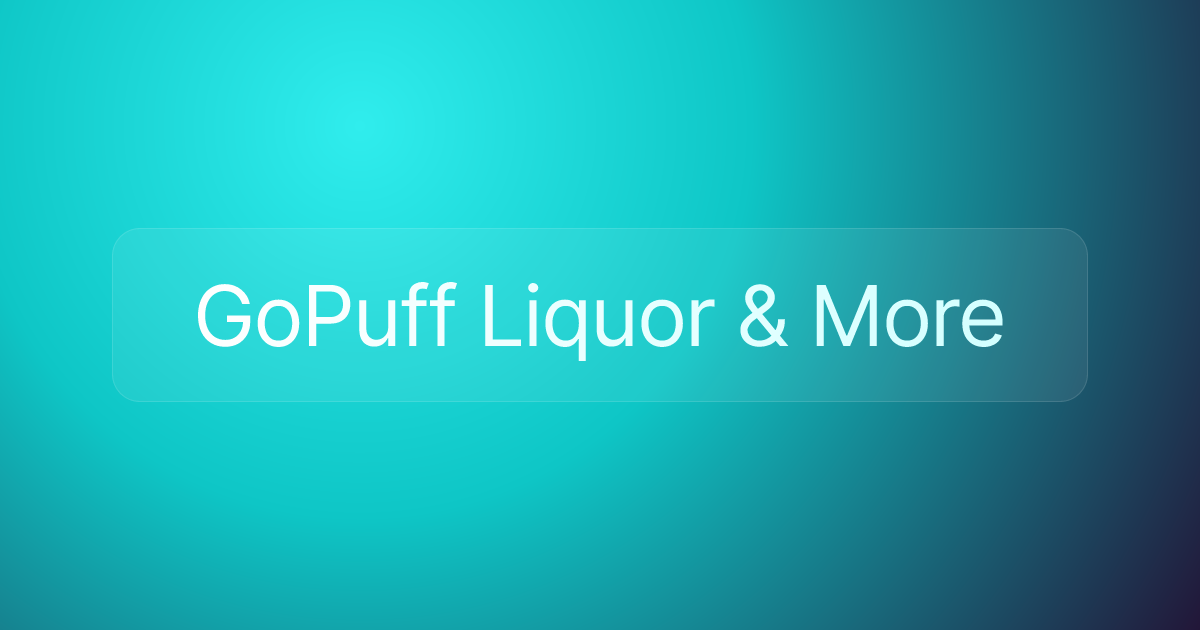 GoPuff Liquor & More
