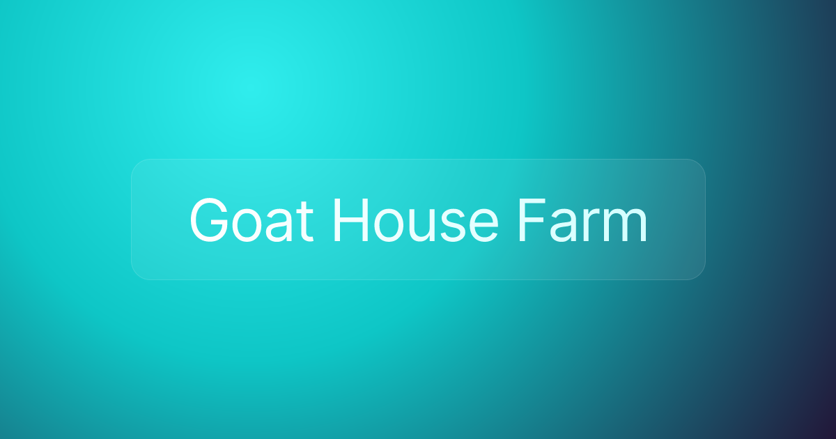 Goat House Farm