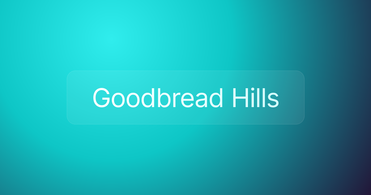 Goodbread Hills